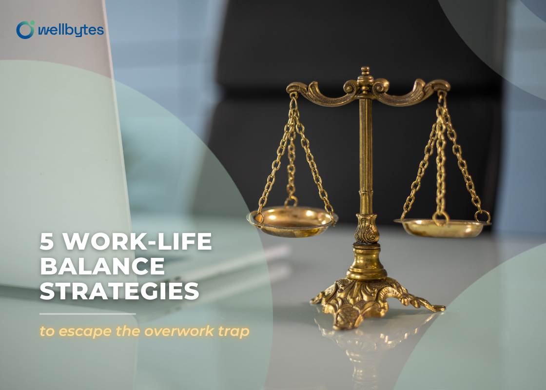 5 work-life balance strategies to escape the overwork trap